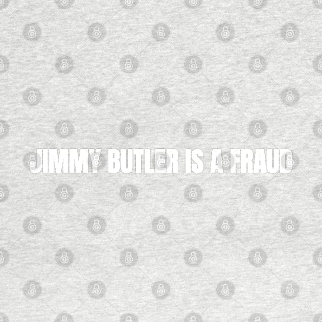 Jimmy Butler Fraud by YungBick